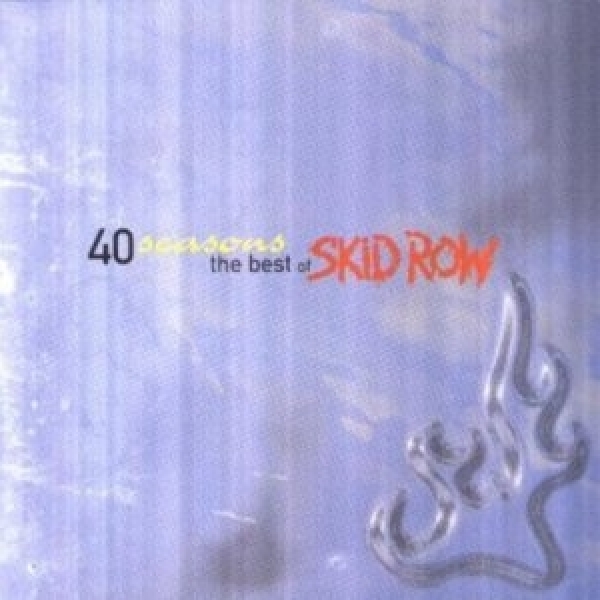 40 Seasons: The Best of Skid Row