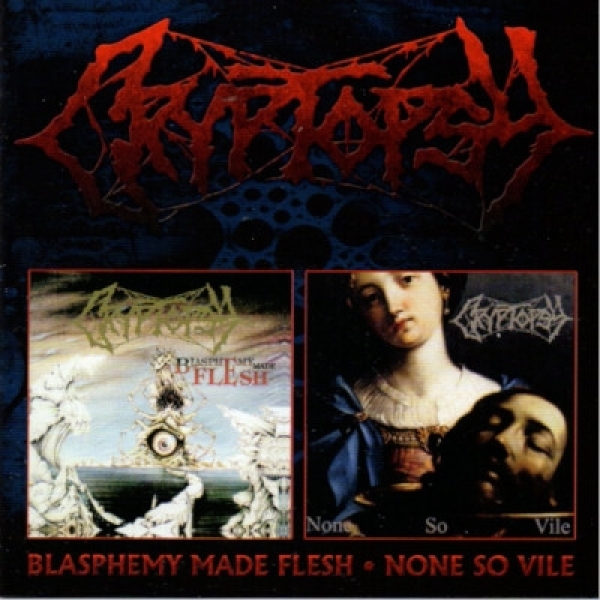 Blasphemy Made Flesh / None So Vile