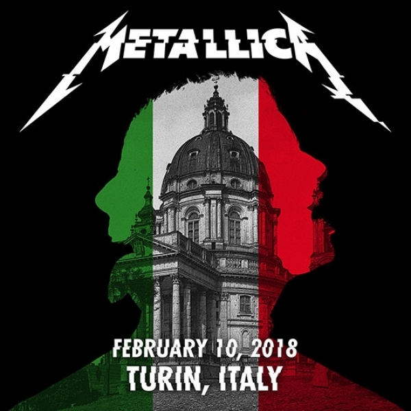 Live Metallica: Turin, Italy - February 10, 2018