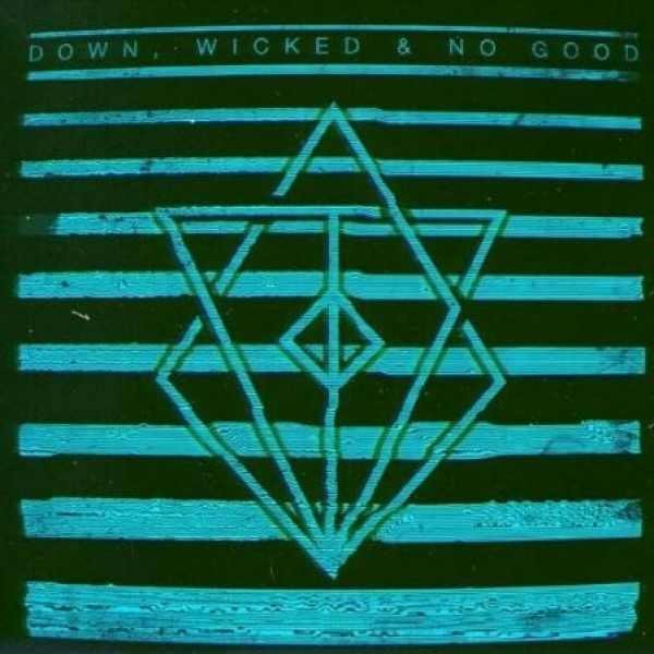 Down, Wicked & No Good