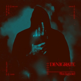 DENIGRATE released today 