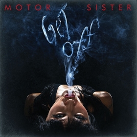 MOTOR SISTER releases new album 'Get Off'