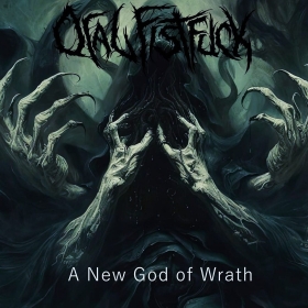 Oral Fistfuck unleash brutal new single 'A New God of Wrath' Oral Fistfuck unleash brutal new single 'A New God of Wrath'