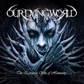 OUR DYING WORLD cries out with ‘The Egregious Sins Of Humanity’